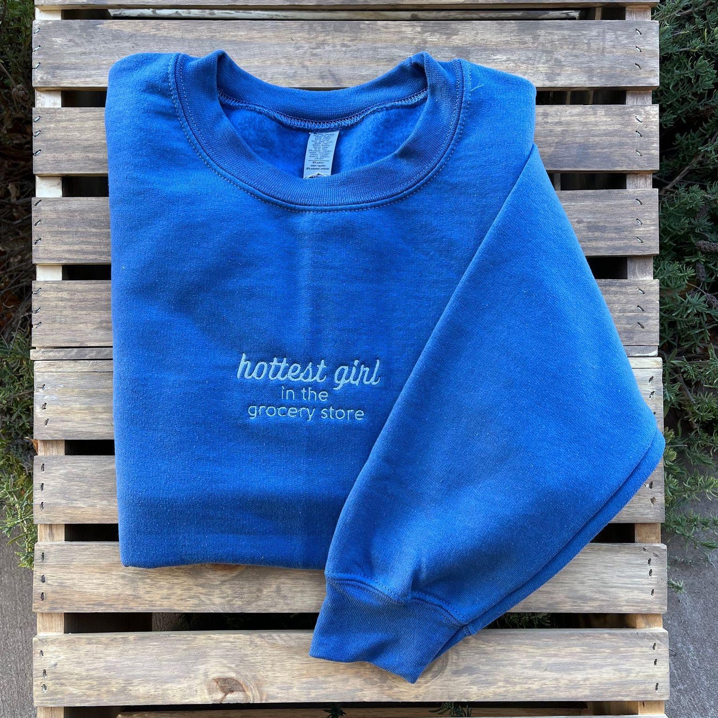 Hottest Girl In The Grocery Store // Funny Embroidered Sweatshirt