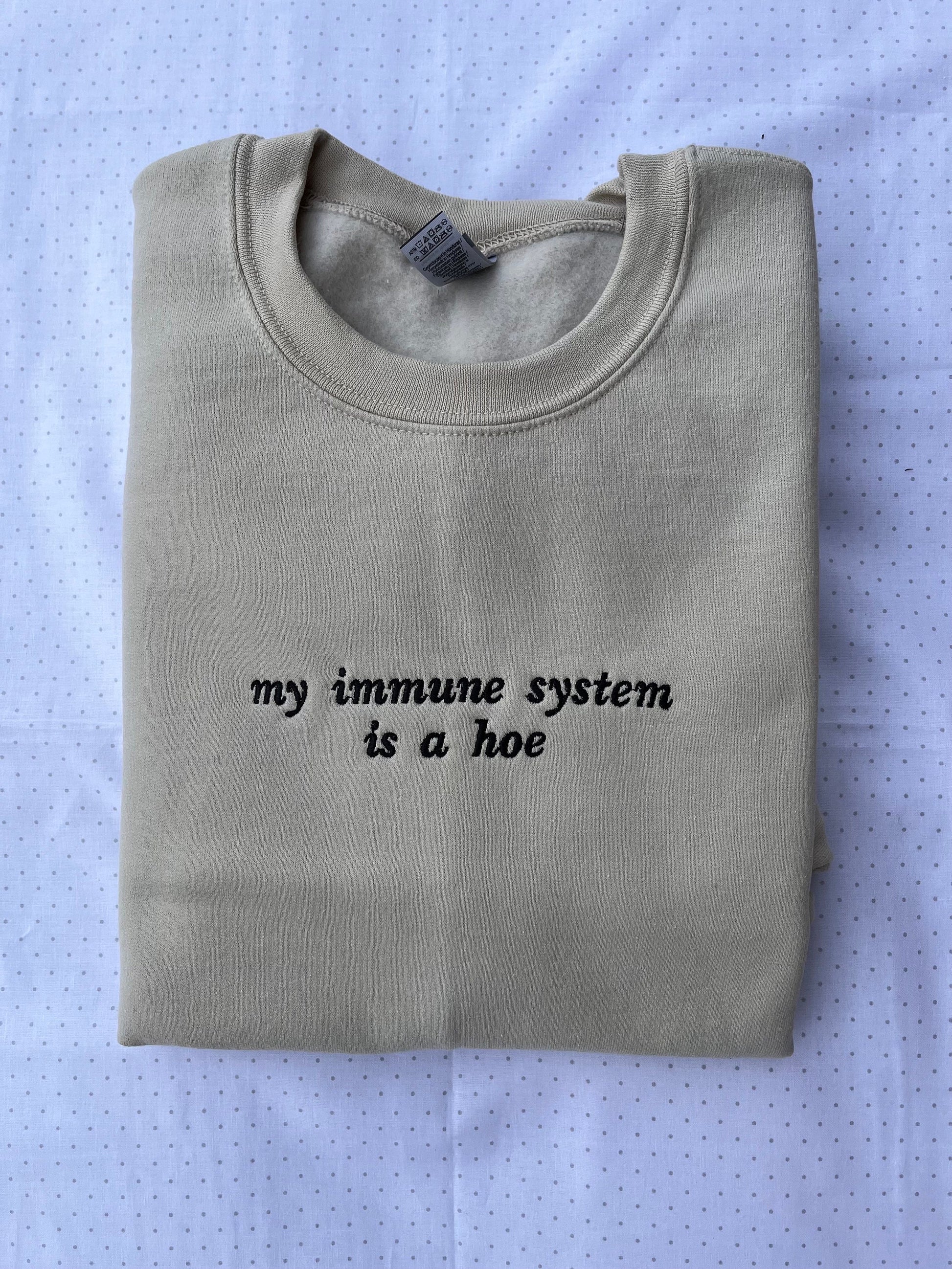My immune system is a hoe embroidered sweatshirt // Funny cute crewneck