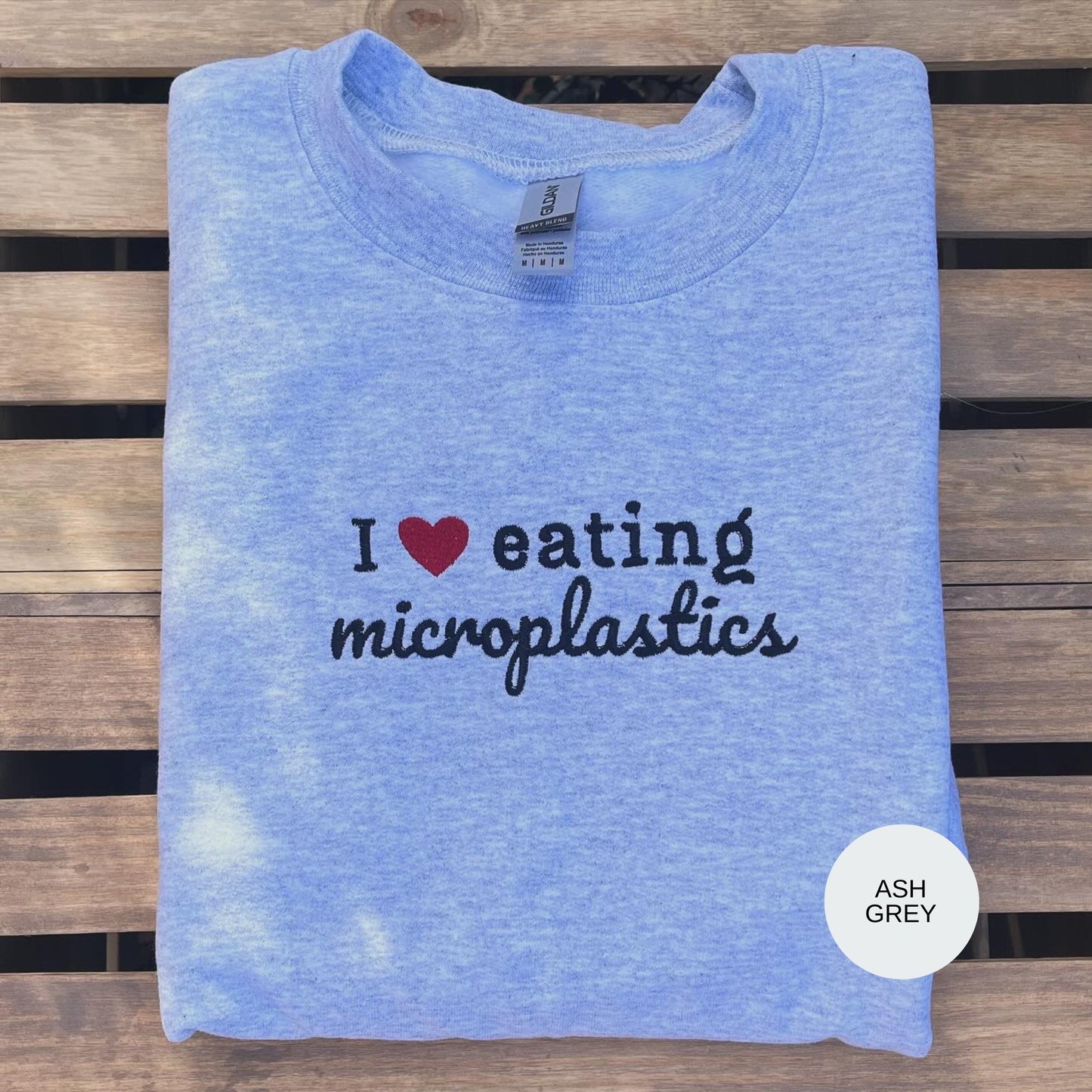 I Heart Eating Microplastics // Cute Embroidered Sweatshirt