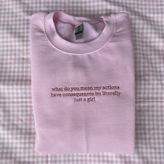 I'm literally just a girl // Customizable Embroidered Sweatshirt