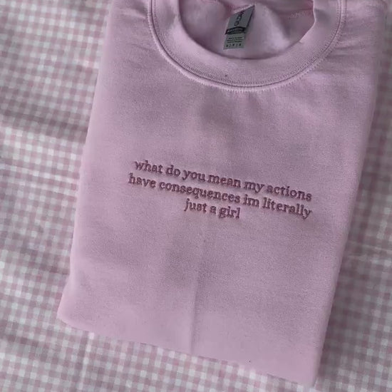 I'm literally just a girl // Customizable Embroidered Sweatshirt