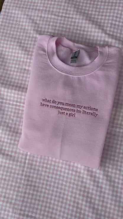 I'm literally just a girl // Customizable Embroidered Sweatshirt