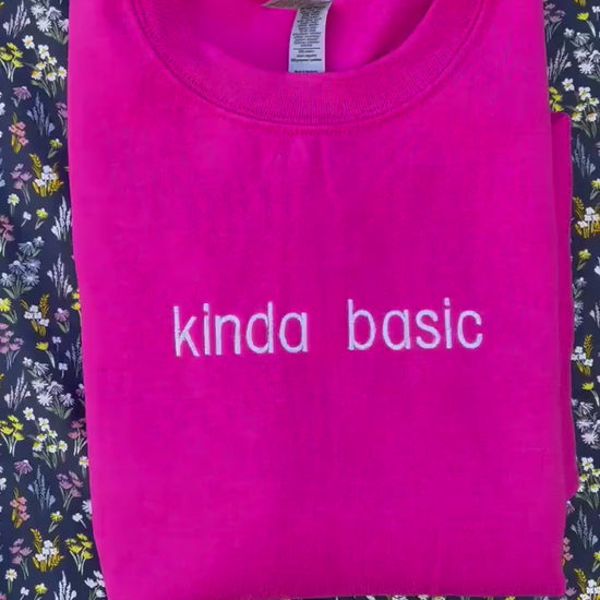 Kinda Basic // Cute embroidered sweatshirt // Gift for basic friend or relative