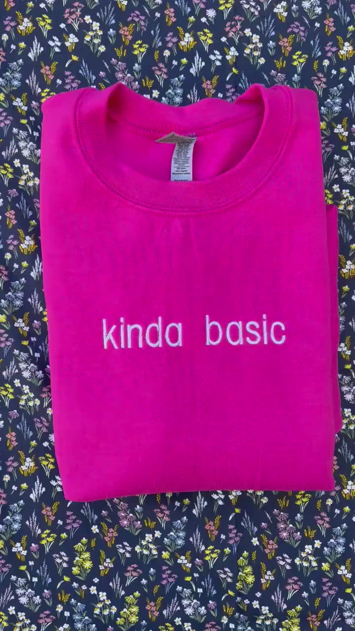 Kinda Basic // Cute embroidered sweatshirt // Gift for basic friend or relative