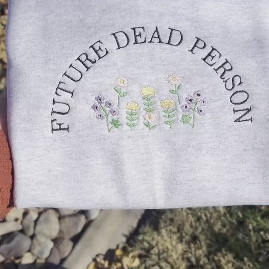 Future Dead Person // Embroidered Sweatshirt