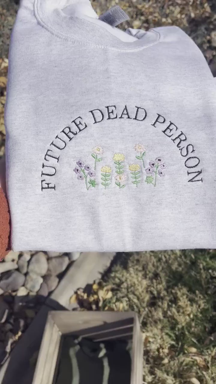 Future Dead Person // Embroidered Sweatshirt